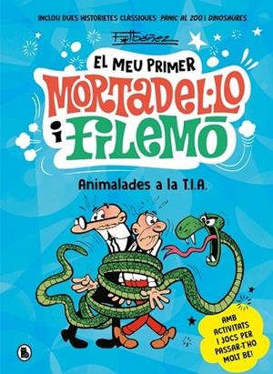 MEU PRIMER MORTADEL·LO I FILEMÓ, EL - ANIMALADES A LA T.I.A. | 9788402430069 | IBÁÑEZ, FRANCISCO | Cooperativa Cultural Rocaguinarda