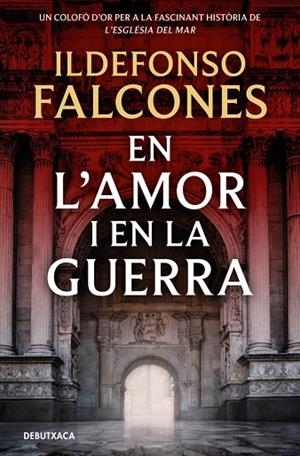 EN L'AMOR I EN LA GUERRA (L'ESGLÉSIA DEL MAR 3) | 9788419394828 | FALCONES, ILDEFONSO | Cooperativa Cultural Rocaguinarda