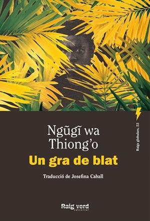 GRA DE BLAT, UN | 9788410487451 | WA THIONG'O, NGUGI | Cooperativa Cultural Rocaguinarda