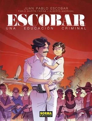 ESCOBAR. UNA EDUCACION CRIMINAL | 9788467976779 | ALBERTO MADRIGAL/JUAN PABLO ESCOBAR/PABLO MARTIN FARINA | Cooperativa Cultural Rocaguinarda