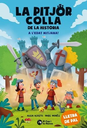 PITJOR COLLA DE LA HISTÒRIA, LA. A L'EDAT MITJANA! | 9788419747983 | ACOSTA, ALICIA | Cooperativa Cultural Rocaguinarda