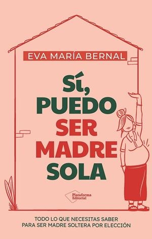 SÍ, PUEDO SER MADRE SOLA | 9791387813352 | BERNAL, EVA MARÍA | Cooperativa Cultural Rocaguinarda