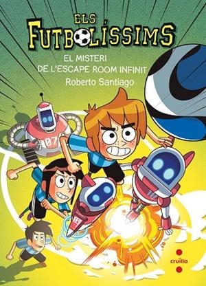 FUTBOLÍSSIMS 28. EL MISTERI DE L'ESCAPE ROOM INFINIT, ELS | 9788466159852 | SANTIAGO, ROBERTO | Cooperativa Cultural Rocaguinarda