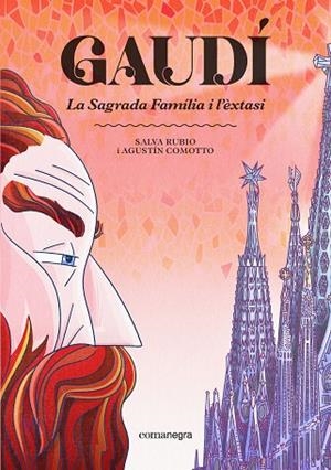 GAUDÍ. LA SAGRADA FAMÍLIA I L'ÈXTASI | 9791387969219 | RUBIO, SALVA/COMOTTO, AGUSTÍN | Cooperativa Cultural Rocaguinarda