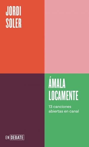 ÁMALA LOCAMENTE (SERIE ENDEBATE) | 9788410433120 | SOLER, JORDI | Cooperativa Cultural Rocaguinarda