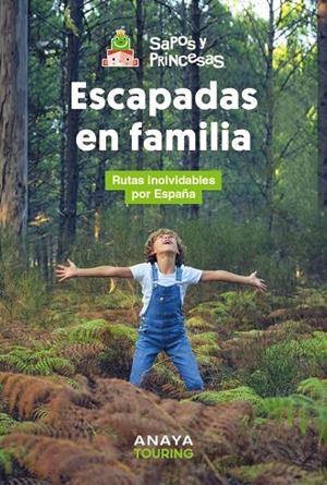ESCAPADAS EN FAMILIA | 9788491589617 | SAPOS Y PRINCESAS | Cooperativa Cultural Rocaguinarda