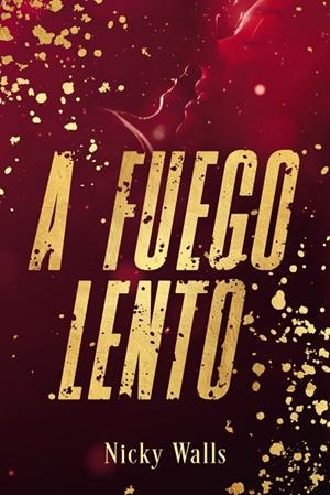 A FUEGO LENTO | 9788419831613 | WALLS, NICKY | Cooperativa Cultural Rocaguinarda