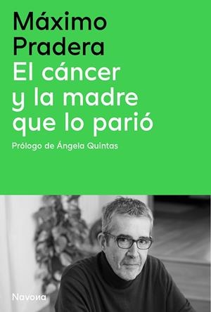 CÁNCER Y LA MADRE QUE LO PARIÓ, EL | 9788410180390 | PRADERA SÁNCHEZ, MÁXIMO/QUINTAS QUINTAS, ÁNGELA | Cooperativa Cultural Rocaguinarda
