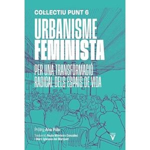 URBANISME FEMINISTA | 9788417870522 | COL·LECTIU PUNT 6 | Cooperativa Cultural Rocaguinarda