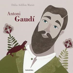 ANTONI GAUDÍ | 9788484649236 | ADILLON, DÀLIA | Cooperativa Cultural Rocaguinarda