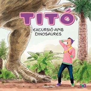 TITÓ. EXCURSIÓ AMB DINOSAURES | 9791387903176 | JIMÉNEZ CARBÓ, CRISTINA | Cooperativa Cultural Rocaguinarda