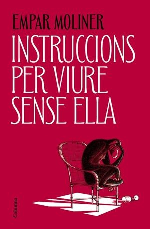 INSTRUCCIONS PER VIURE SENSE ELLA | 9788466434775 | MOLINER, EMPAR | Cooperativa Cultural Rocaguinarda