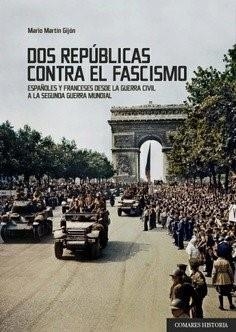 DOS REPÚBLICAS CONTRA EL FASCISMO | 9788490459010 | MARTÍN GIJÓN, MARIO | Cooperativa Cultural Rocaguinarda