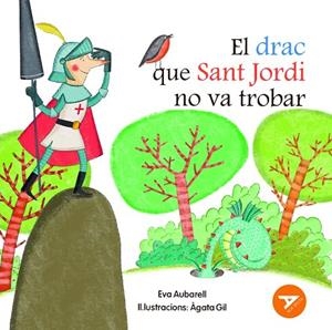 DRAC QUE SANT JORDI NO VA TROBAR, EL | 9788447955886 | AUBARELL SOLDUGA, EVA | Cooperativa Cultural Rocaguinarda