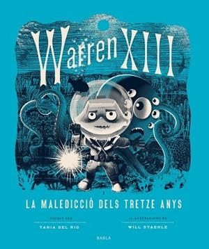 WARREN XIII I LA MALEDICCIÓ DELS TRETZE ANYS | 9788447953820 | DEL RIO, TANIA | Cooperativa Cultural Rocaguinarda