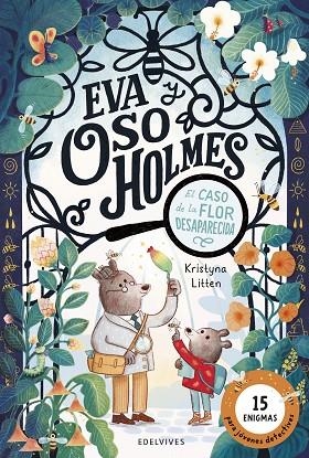 EVA Y OSO HOLMES: EL CASO DE LA FLOR DESAPARECIDA | 9788414065471 | LITTEN, KRISTYNA | Cooperativa Cultural Rocaguinarda