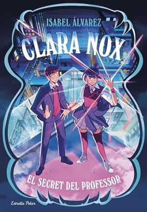 CLARA NOX 2. EL SECRET DEL PROFESSOR | 9791387903473 | ÁLVAREZ, ISABEL | Cooperativa Cultural Rocaguinarda