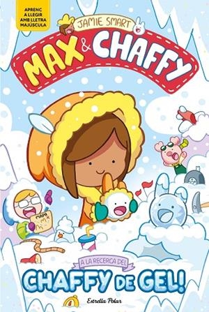 MAX & CHAFFY 3. A LA RECERCA DEL CHAFFY DE GEL! | 9791387903350 | SMART, JAMIE | Cooperativa Cultural Rocaguinarda
