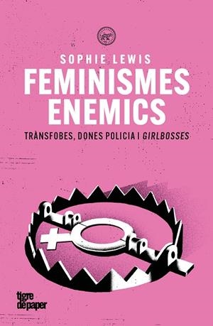 FEMINISMES ENEMICS | 9791387645212 | LEWIS, SOPHIE | Cooperativa Cultural Rocaguinarda