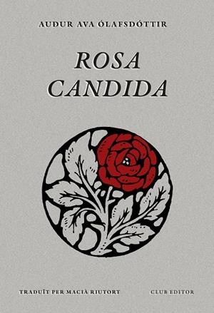 ROSA CANDIDA | 9788473295079 | ÓLAFSDÓTTIR, AUÐUR AVA | Cooperativa Cultural Rocaguinarda