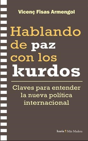 HABLANDO DE PAZ CON LOS KURDOS | 9788410328969 | FISAS ARMENGOL, VICENÇ | Cooperativa Cultural Rocaguinarda
