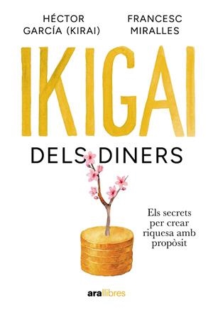 IKIGAI DELS DINERS | 9788411732024 | MIRALLES CONTIJOCH, FRANCESC/GARCÍA PUIGCERVER, HECTOR | Cooperativa Cultural Rocaguinarda