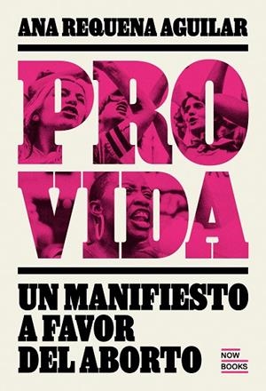 PROVIDA. MANIFIESTO A FAVOR DEL ABORTO | 9788416245567 | REQUENA AGUIILAR, ANA | Cooperativa Cultural Rocaguinarda