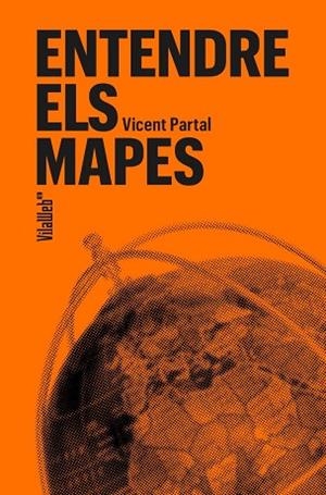 ENTENDRE ELS MAPES | 9788409757473 | PARTAL, VICENT | Cooperativa Cultural Rocaguinarda