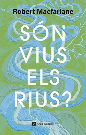 SÓN VIUS ELS RIUS? | 9791387853181 | MACFARLANE, ROBERT | Cooperativa Cultural Rocaguinarda