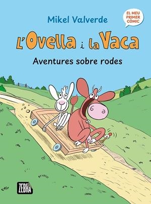 OVELLA I LA VACA, L'. AVENTURES SOBRE RODES | 9791387847272 | MIKEL VALVERDE | Cooperativa Cultural Rocaguinarda