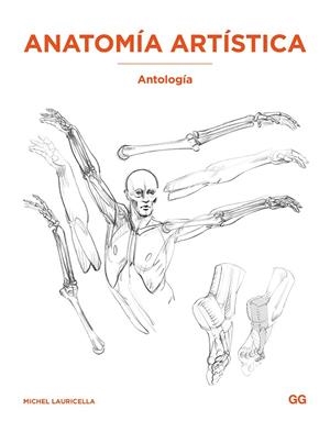 ANATOMÍA ARTÍSTICA: ANTOLOGÍA | 9788425236440 | LAURICELLA, MICHEL | Cooperativa Cultural Rocaguinarda