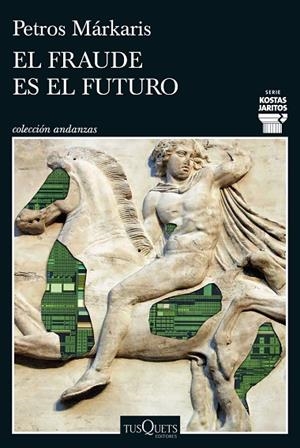 FRAUDE ES EL FUTURO, EL (SERIE KOSTAS JARITOS 17) | 9788411077699 | MÁRKARIS, PETROS | Cooperativa Cultural Rocaguinarda