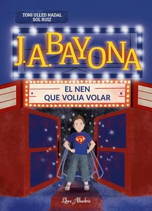 J. A. BAYONA: EL NEN QUE VOLIA VOLAR | 9791399056860 | ULLED NADAL, TONI | Cooperativa Cultural Rocaguinarda