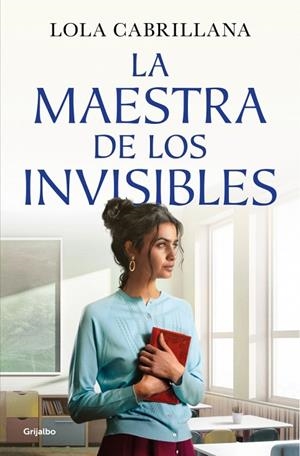 MAESTRA DE LOS INVISIBLES, LA | 9788425372964 | CABRILLANA, LOLA | Cooperativa Cultural Rocaguinarda