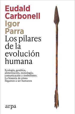 PILARES DE LA EVOLUCIÓN HUMANA, LOS | 9791387833541 | CARBONELL, EUDALD/PARRA, IGOR | Cooperativa Cultural Rocaguinarda