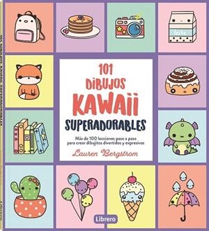 101 DIBUJOS KAWAII SUPERADORABLES | 9788411540544 | BERGSTROM, LAUREN | Cooperativa Cultural Rocaguinarda