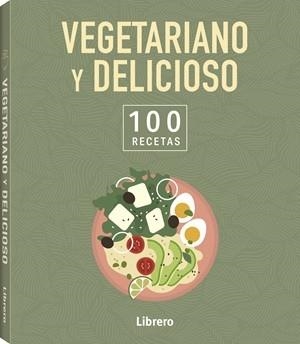 100 RECETAS VEGETARIANO Y DELICIOSO | 9789464992113 | VA | Cooperativa Cultural Rocaguinarda