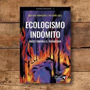ECOLOGISMO INDOMITO | 9789569261602 | DÍAZ HORMAZÁBAL, DIEGO; GUÍÑEZ, PALI | Cooperativa Cultural Rocaguinarda