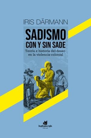 SADISMO CON Y SIN SADE | 9788410316232 | DARMÄNN, IRIS | Cooperativa Cultural Rocaguinarda