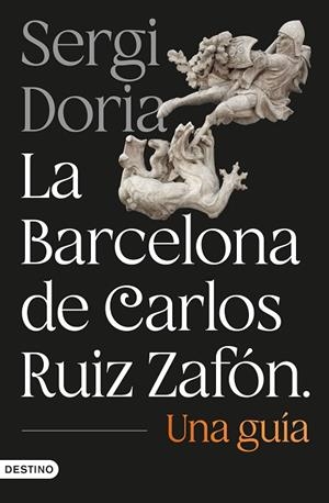 BARCELONA DE CARLOS RUIZ ZAFÓN, LA. UNA GUÍA | 9788423369799 | DORIA, SERGI | Cooperativa Cultural Rocaguinarda
