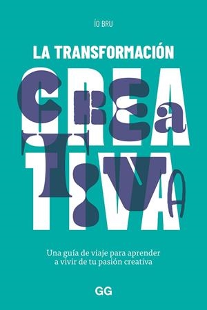 TRANSFORMACIÓN CREATIVA, LA | 9788425234163 | BRU, ÍO | Cooperativa Cultural Rocaguinarda
