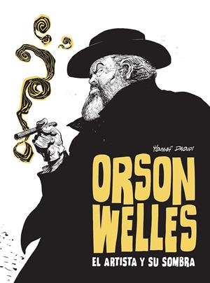 ORSON WELLES. EL ARTISTA Y SU SOMBRA | 9788467981711 | DAOUDI, YOUSSEF | Cooperativa Cultural Rocaguinarda