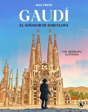 GAUDÍ: EL SOÑADOR DE BARCELONA | 9788402430823 | VENTO, MAX | Cooperativa Cultural Rocaguinarda