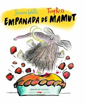 EMPANADA DE MAMUT | 9788494674334 | WILLIS, JEANNE | Cooperativa Cultural Rocaguinarda