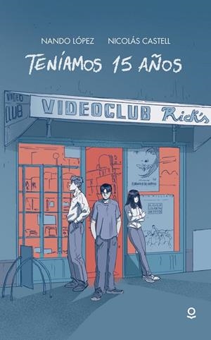 TENÍAMOS 15 AÑOS | 9788491225706 | LÓPEZ, NANDO | Cooperativa Cultural Rocaguinarda