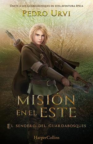 MISIÓN EN EL ESTE (EL SENDERO DEL GUARDABOSQUES, LIBRO 14) | 9788410643628 | URVI, PEDRO | Cooperativa Cultural Rocaguinarda