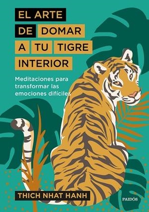 ARTE DE DOMAR A TU TIGRE INTERIOR, EL | 9788449338298 | HANH, THICH NHAT | Cooperativa Cultural Rocaguinarda