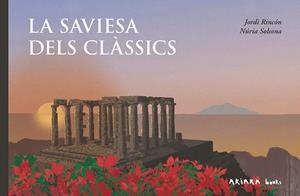 SAVIESA DELS CLÀSSICS, LA | 9788418972942 | RINCÓN, JORDI | Cooperativa Cultural Rocaguinarda