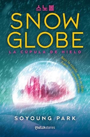 SNOWGLOBE. LA CÚPULA DE HIELO | 9788427055285 | PARK, SOYOUNG | Cooperativa Cultural Rocaguinarda
