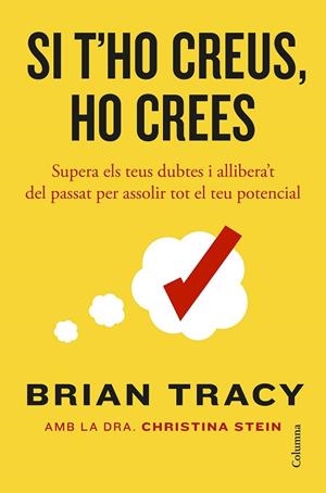 SI T'HO CREUS, HO CREES | 9788466434478 | TRACY, BRIAN | Cooperativa Cultural Rocaguinarda